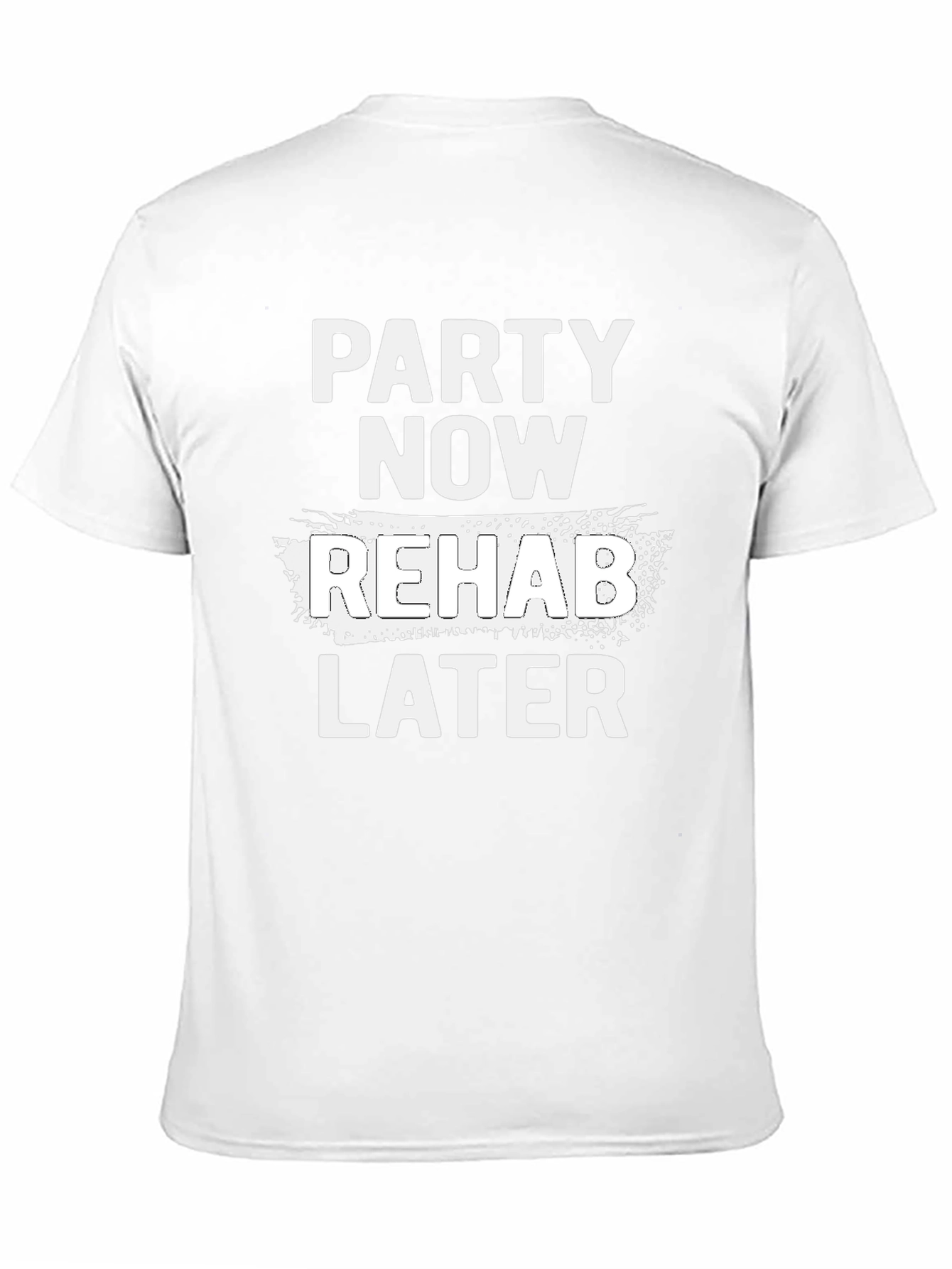 Party Now Rehab Later Graphic T-Shirt