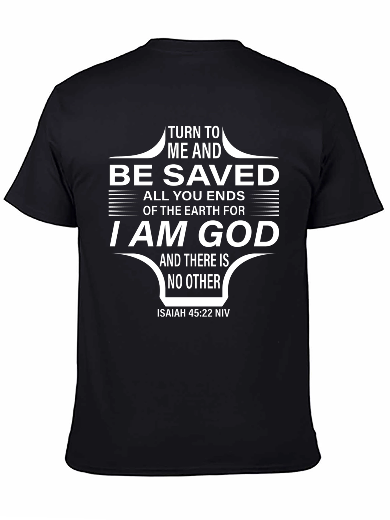 Turn To Me And Be Saved Graphic Tee