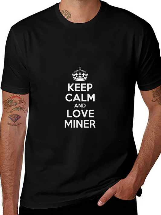 Keep Calm and Love Miner Black T-Shirt