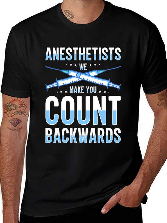 Anesthetists Make You Count Backwards Graphic Tee