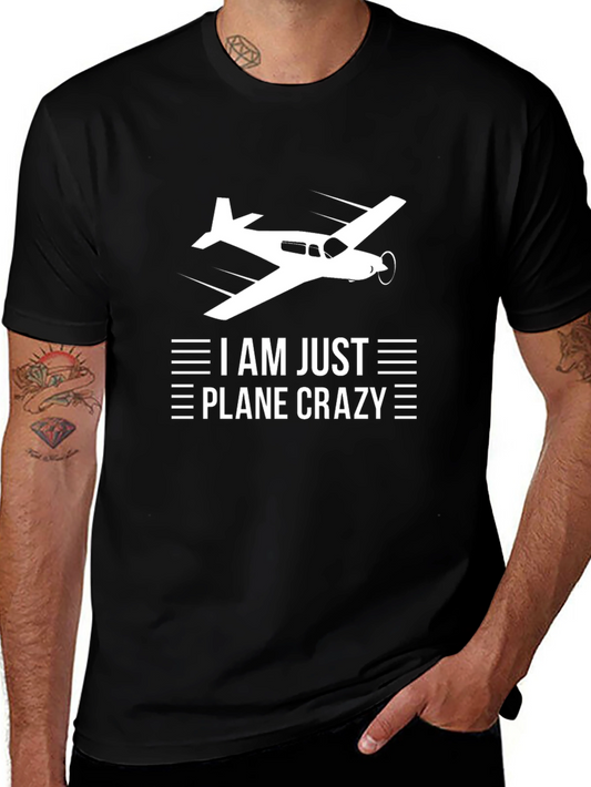 I Am Just Plane Crazy T-Shirt - Aviation Gift