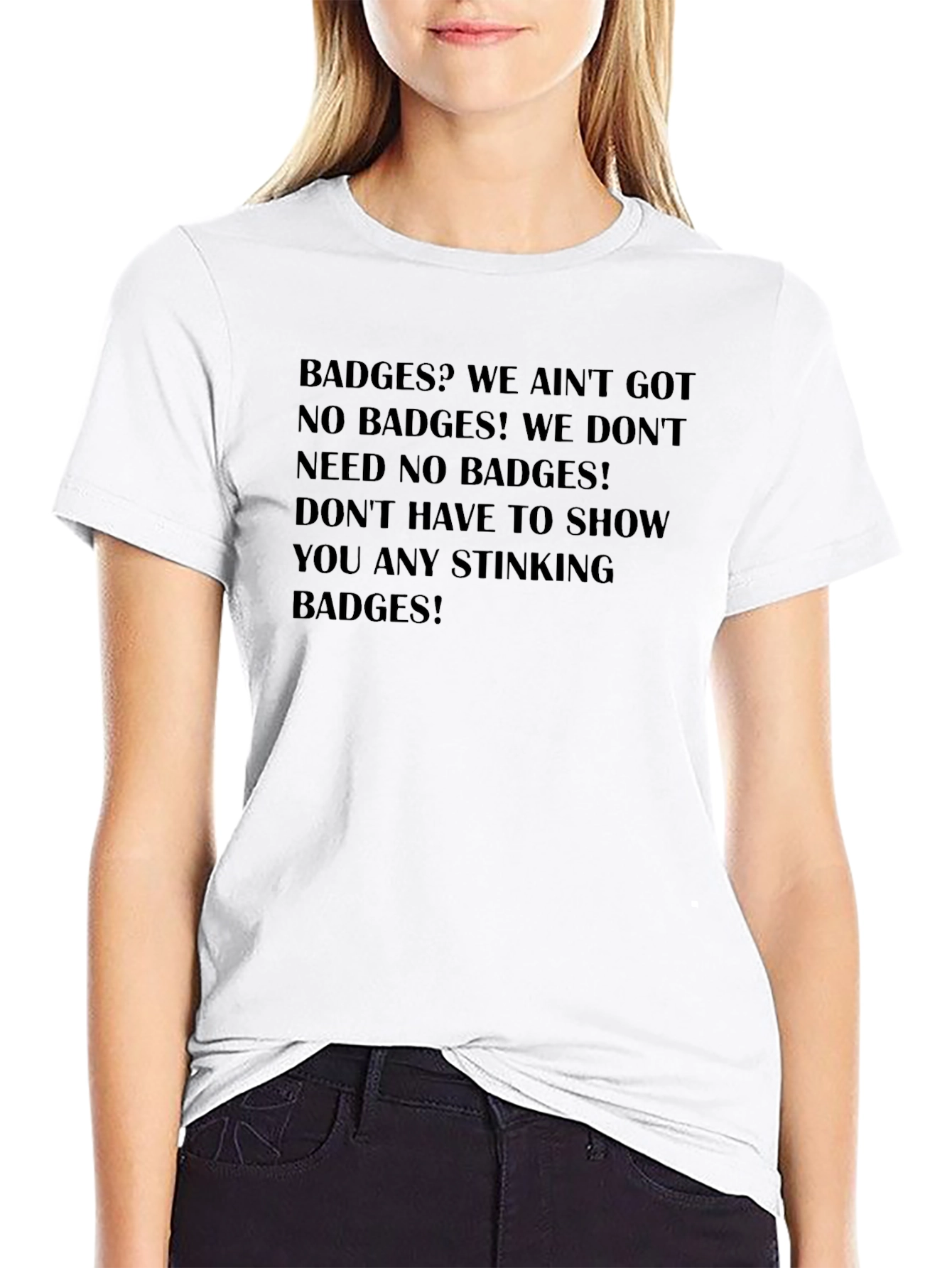 Funny Badge Quote T-Shirt