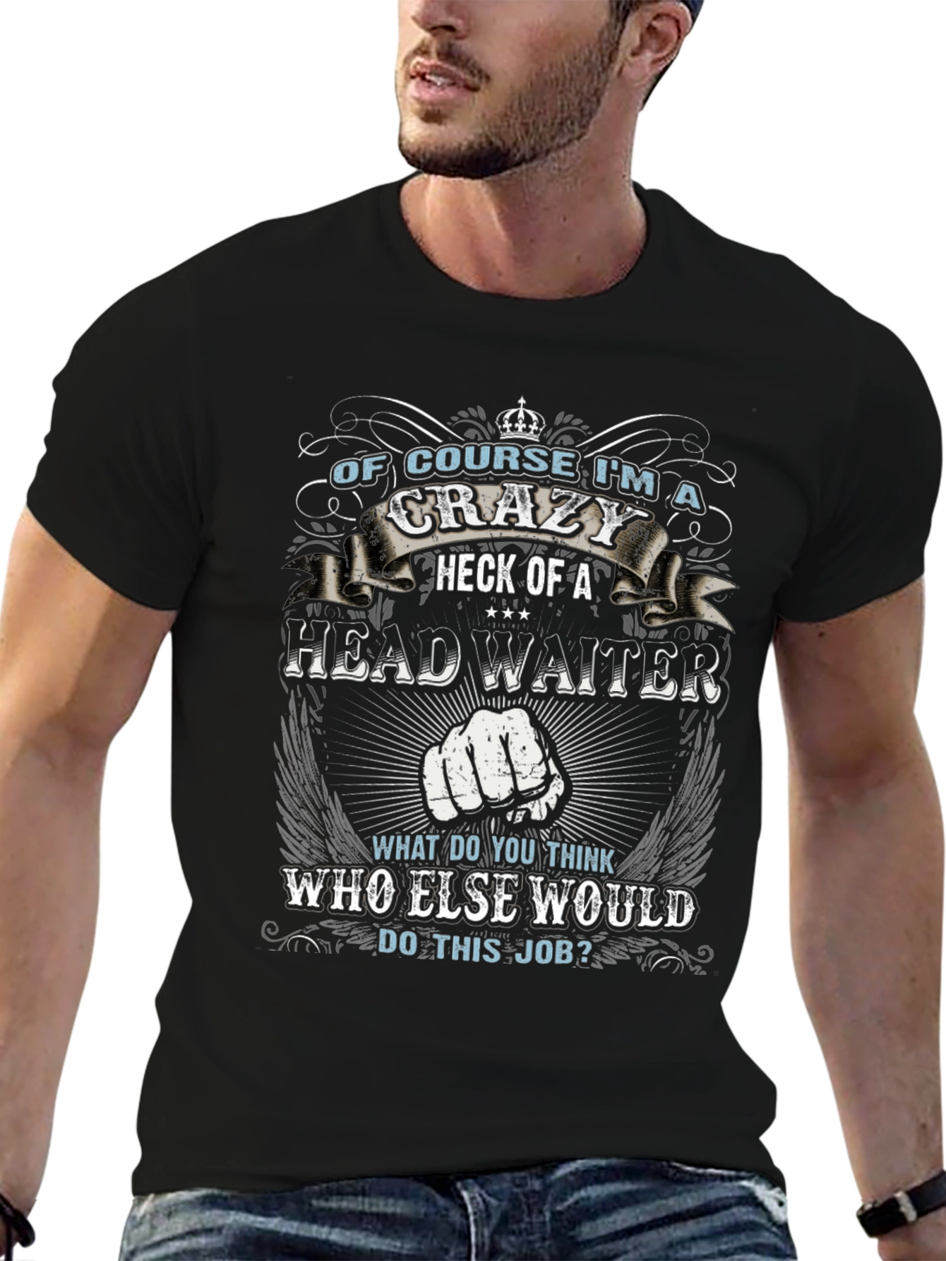 Crazy Head Waiter T-Shirt - Unique Gift