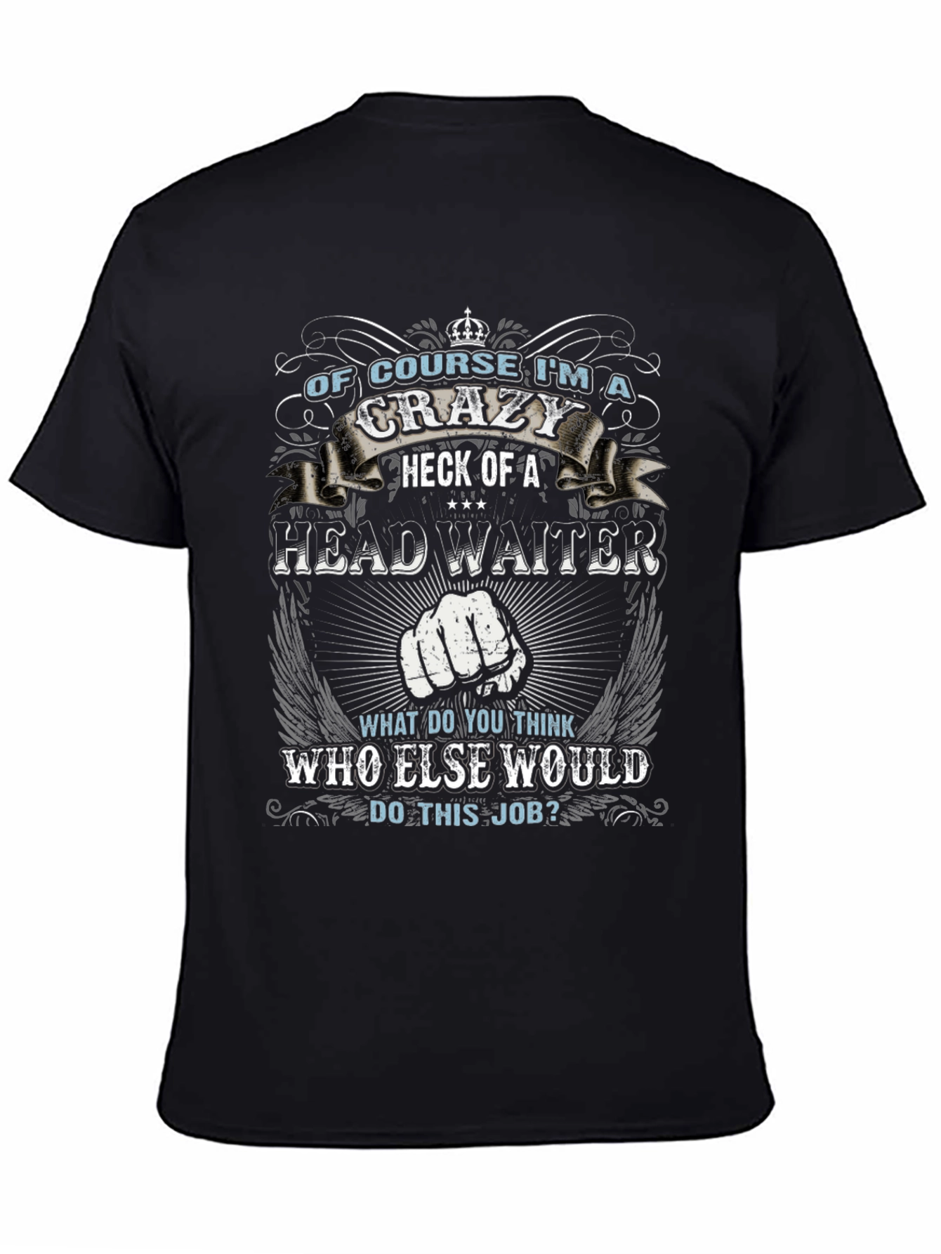 Crazy Head Waiter T-Shirt - Unique Gift