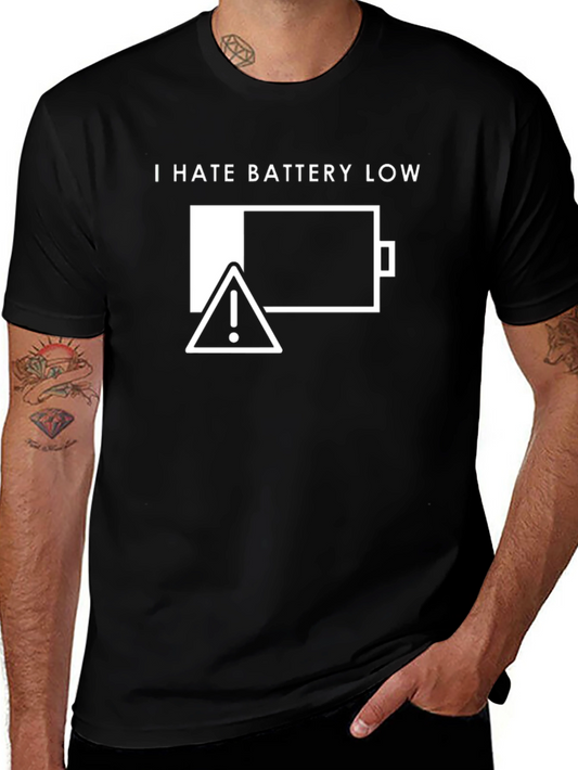 I Hate Battery Low T-Shirt - Funny Tech Humor Tee
