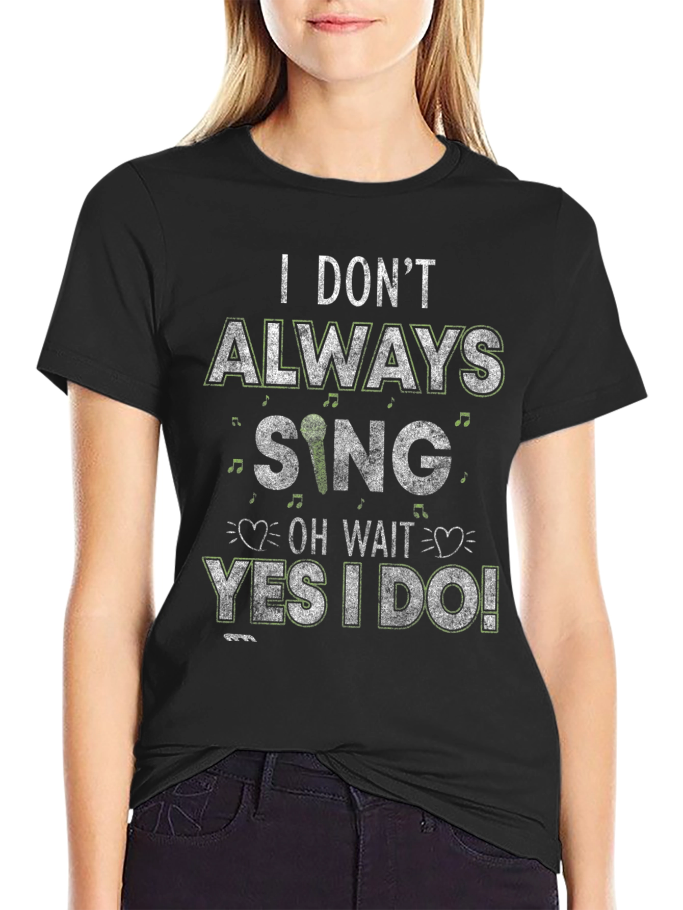 I Dont Always Sing T-Shirt - Funny Singer Tee