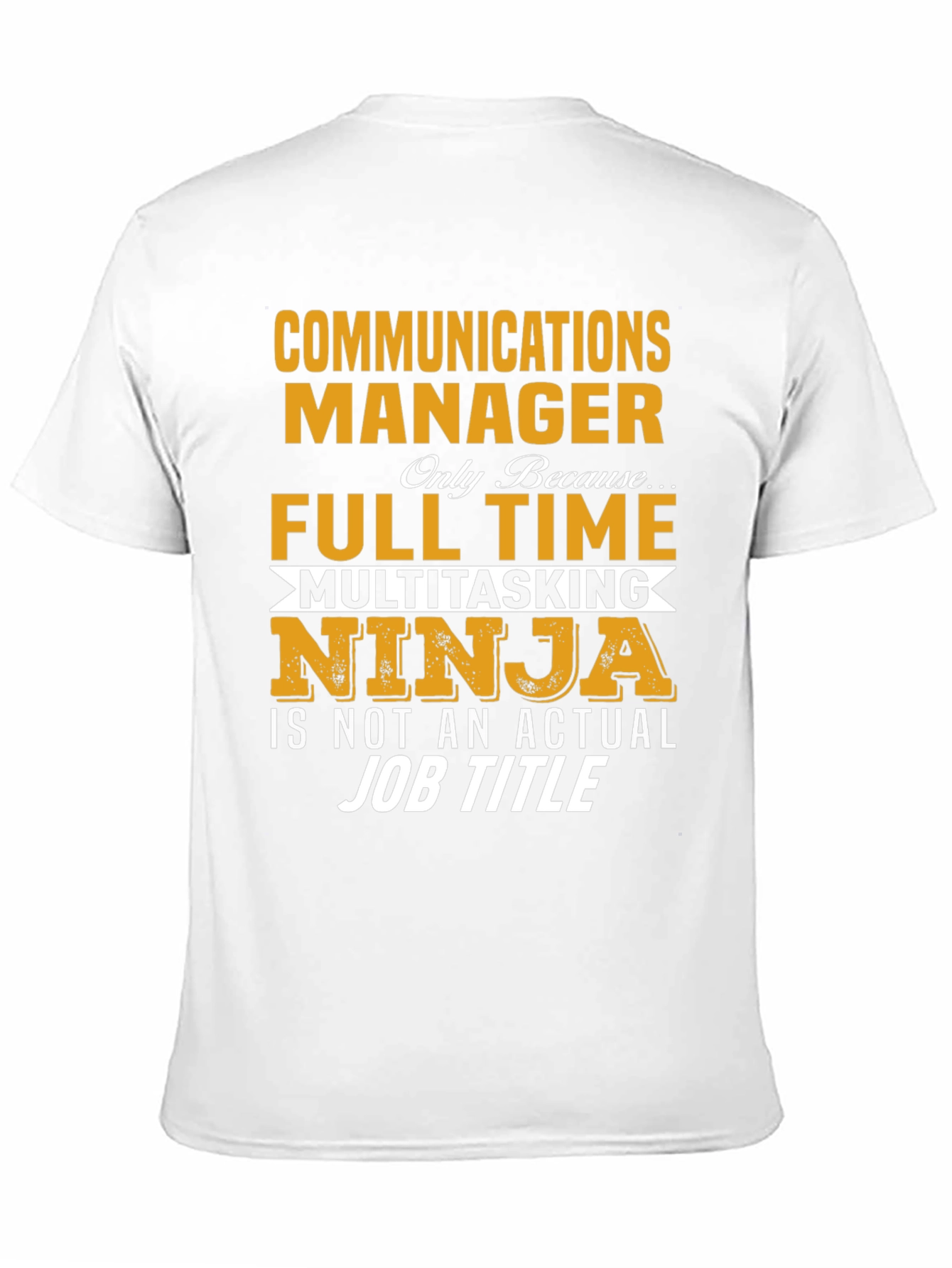 Communications Manager Full-Time Ninja T-Shirt