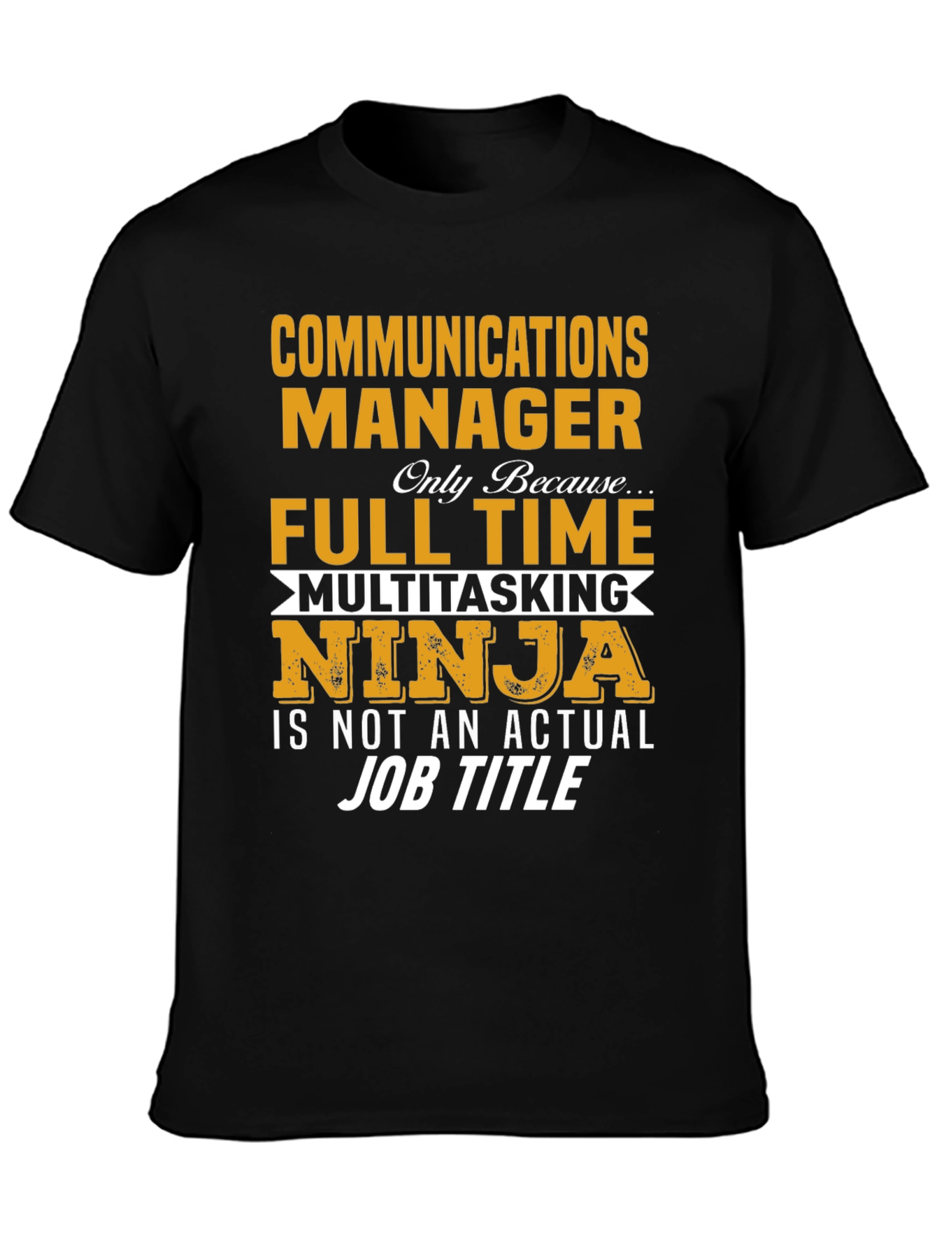 Communications Manager Full-Time Ninja T-Shirt