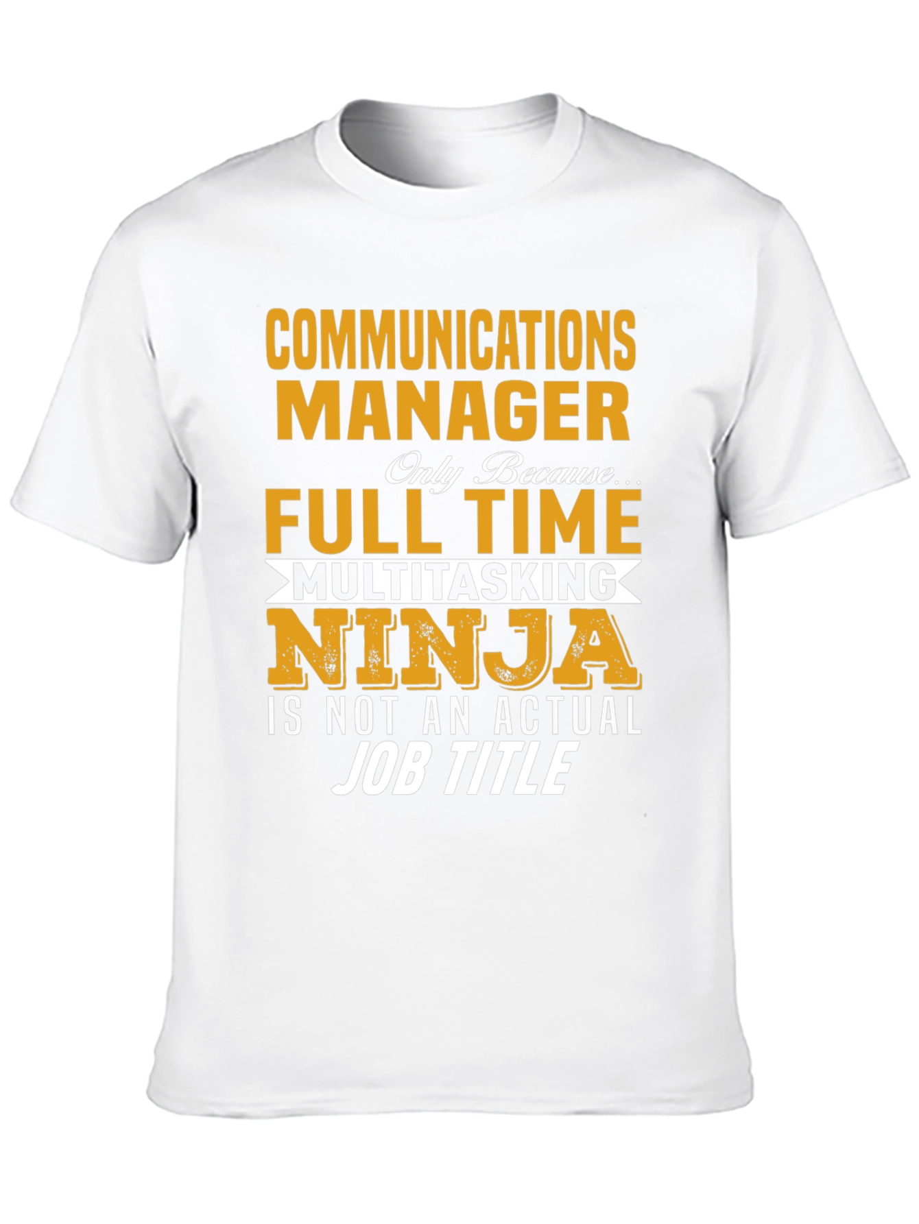 Communications Manager Full-Time Ninja T-Shirt