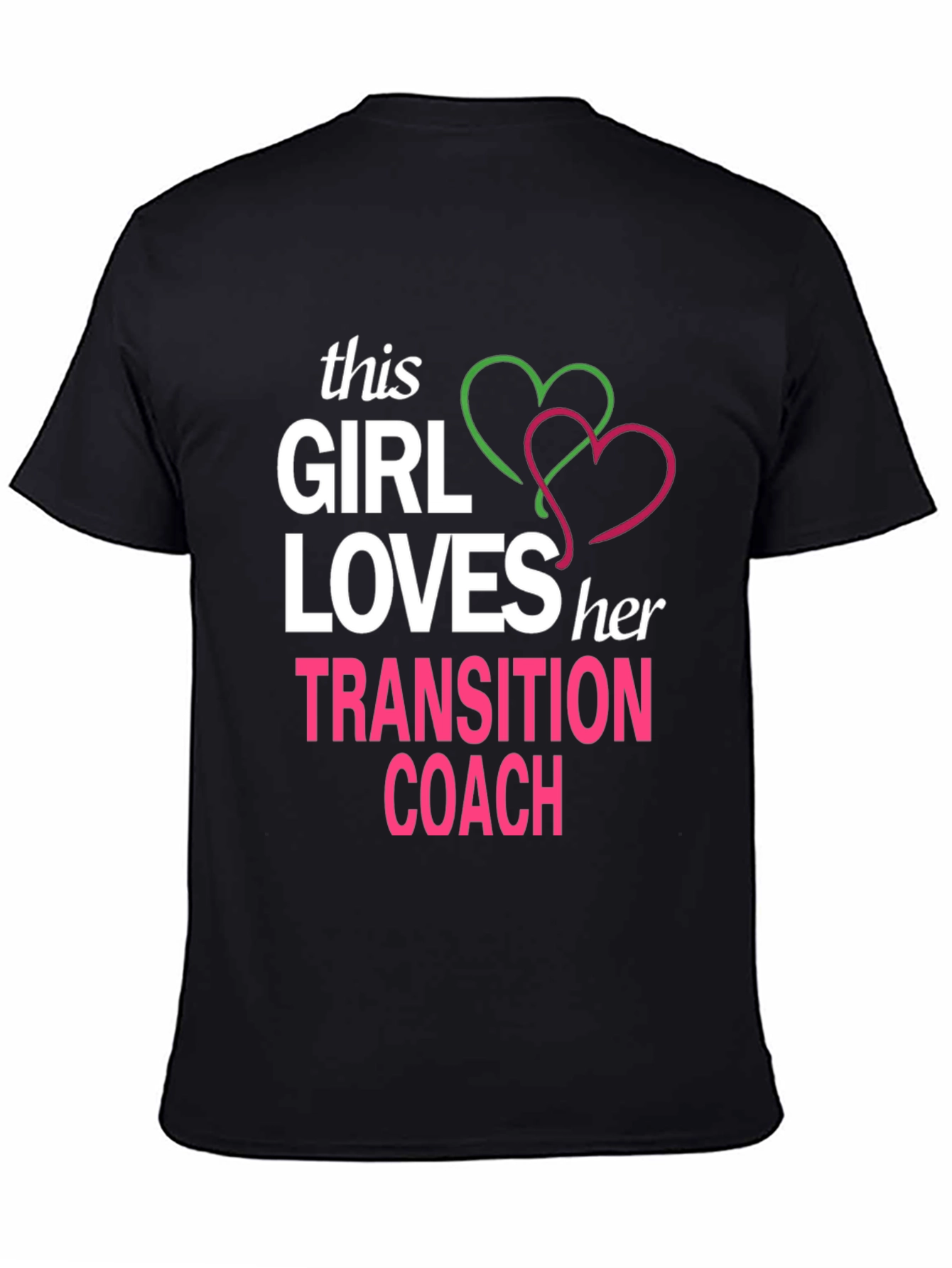 Transition Coach T-Shirt: This Girl Loves Her Coach!