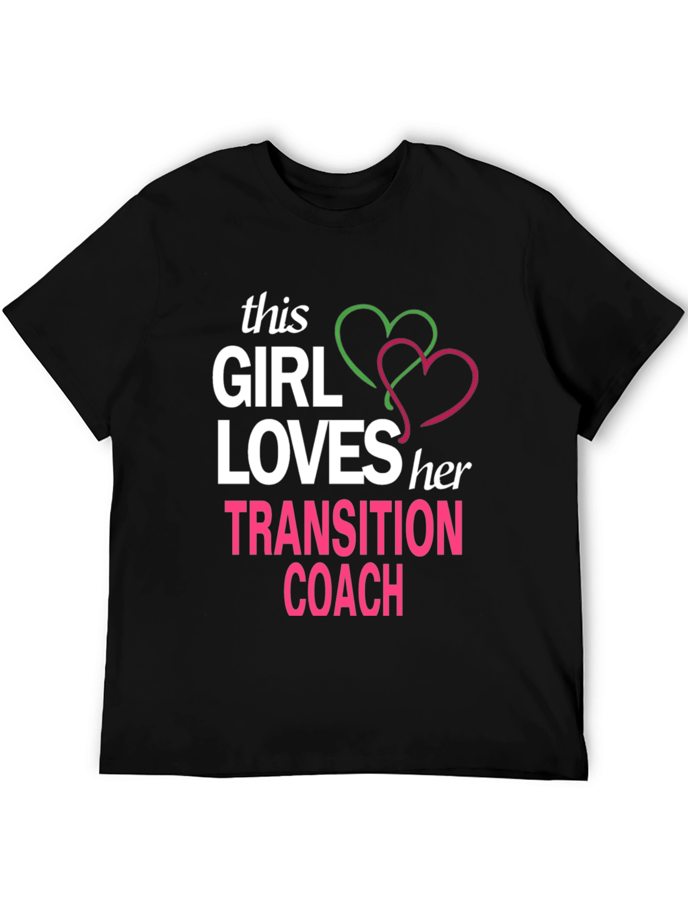 Transition Coach T-Shirt: This Girl Loves Her Coach!