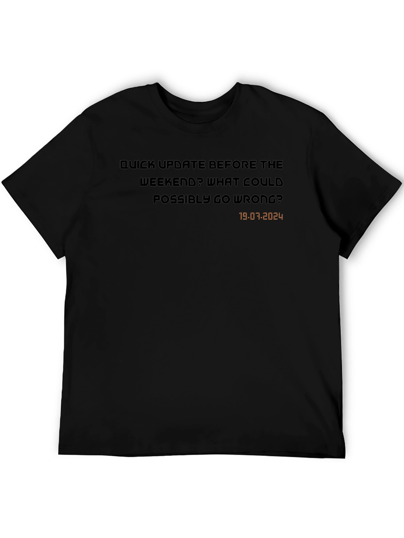 Weekend Update T-Shirt - What Could Go Wrong?