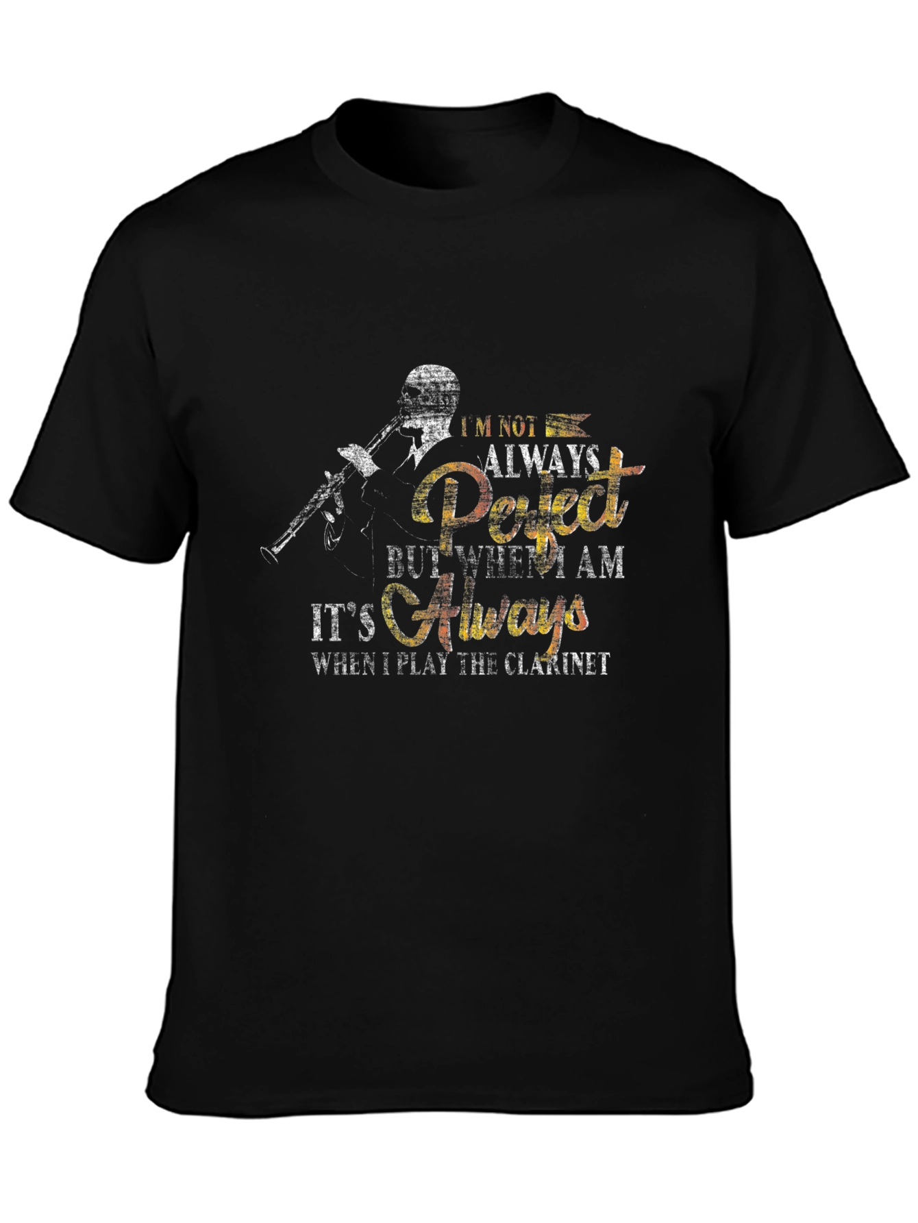 Clarinet Player T-Shirt - Perfect When I Play