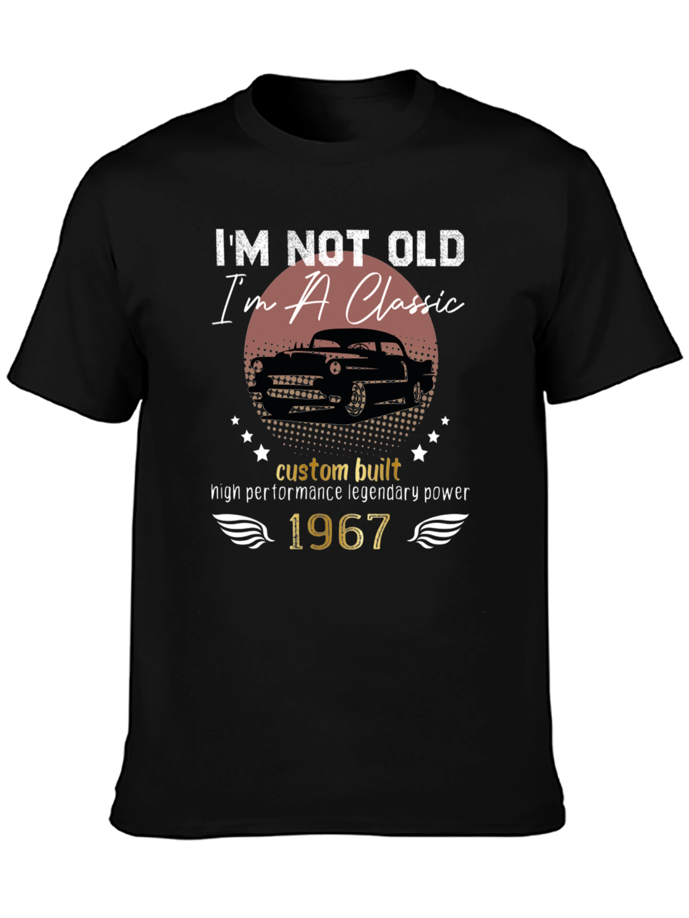 Im Not Old Im A Classic 1967 T-Shirt