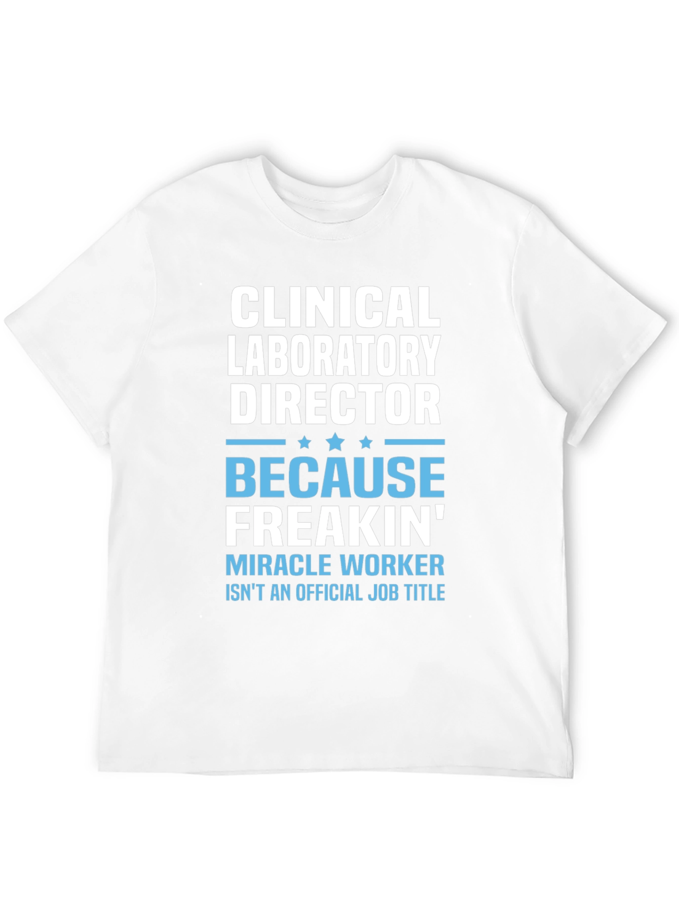 Clinical Laboratory Director Funny T-Shirt