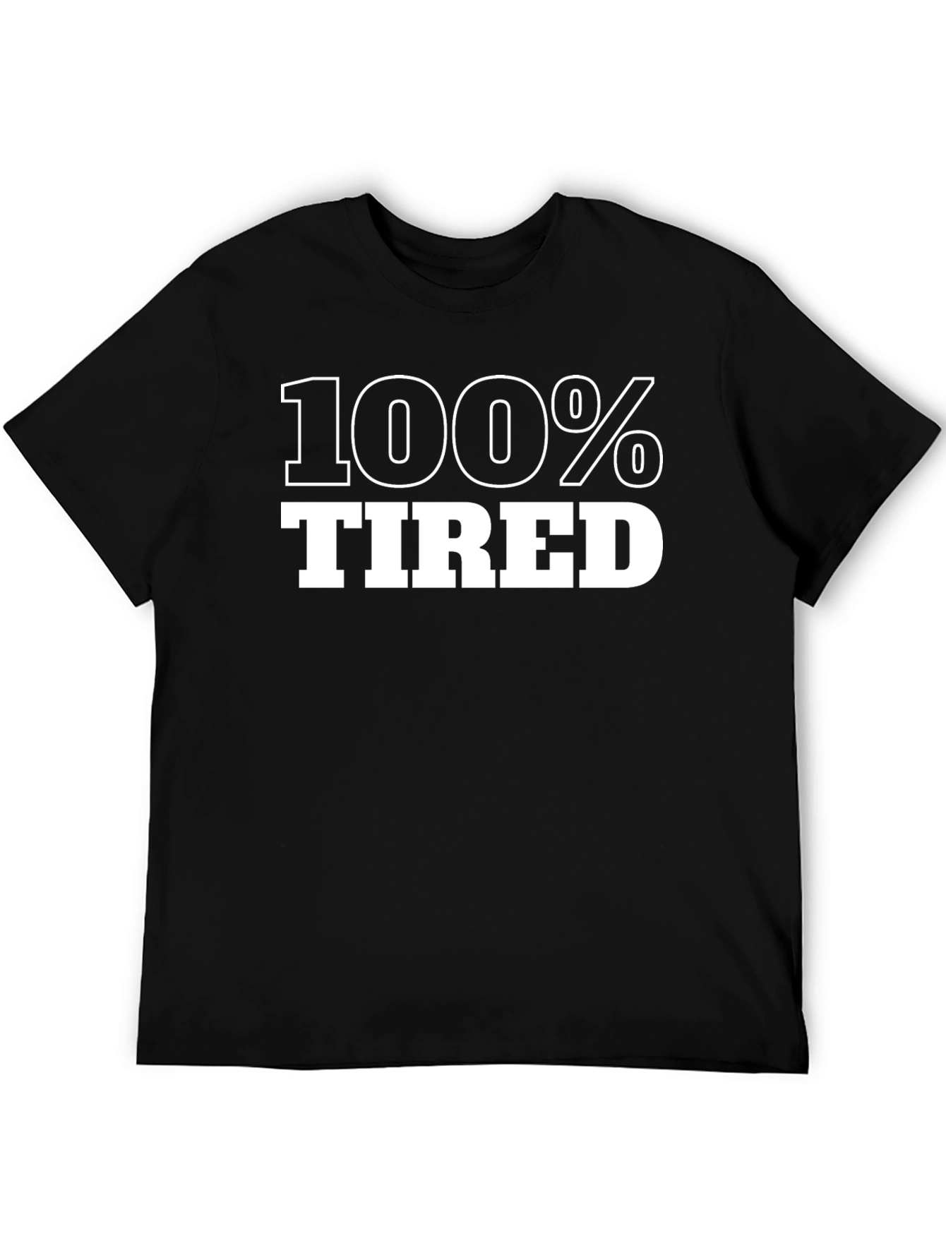 100% Tired Graphic Tee - Black Casual T-Shirt