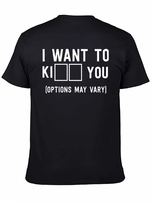 I Want To Kiss You Options May Vary T-Shirt