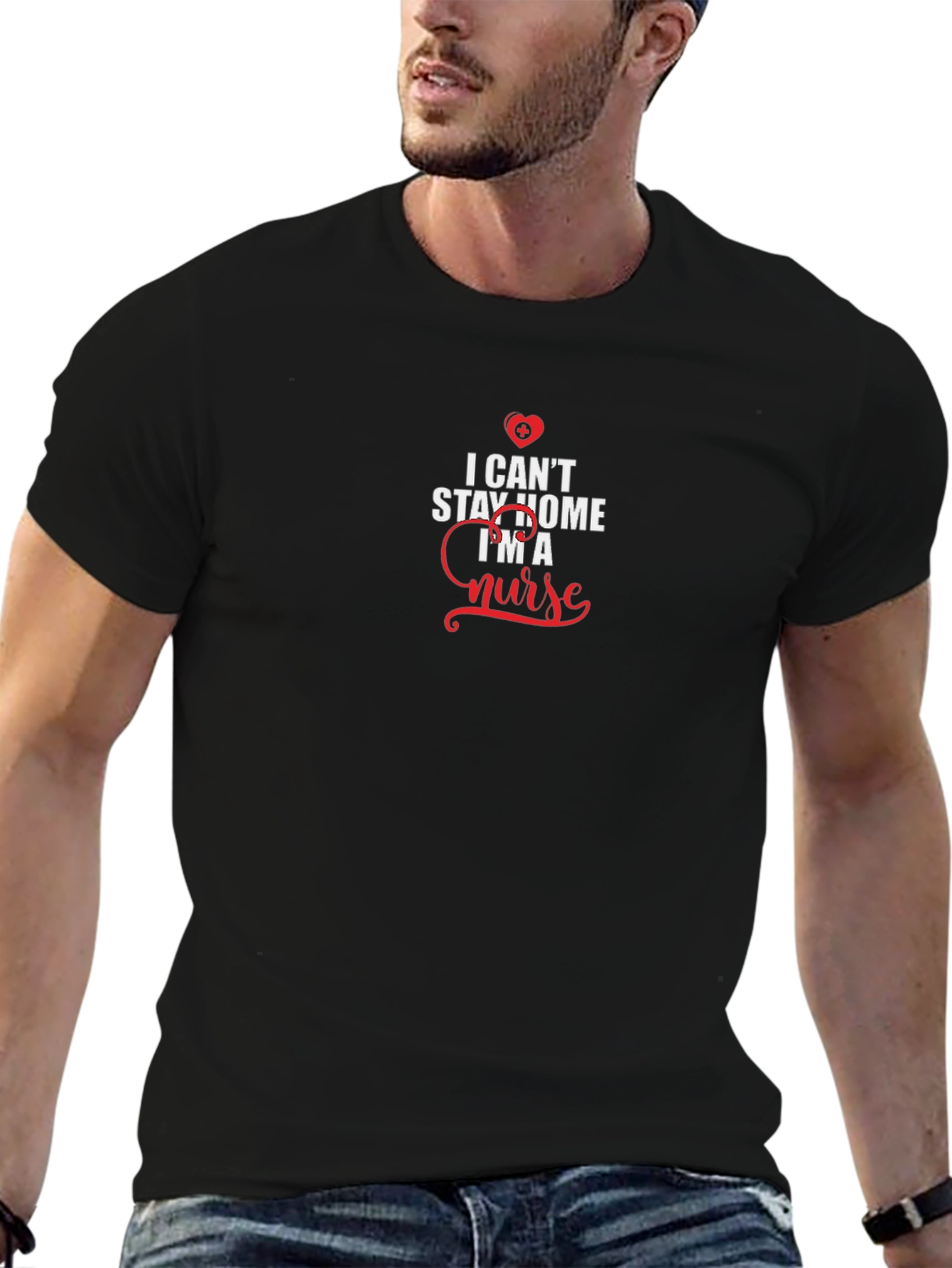 I Cant Stay Home Im A Nurse Black T-Shirt
