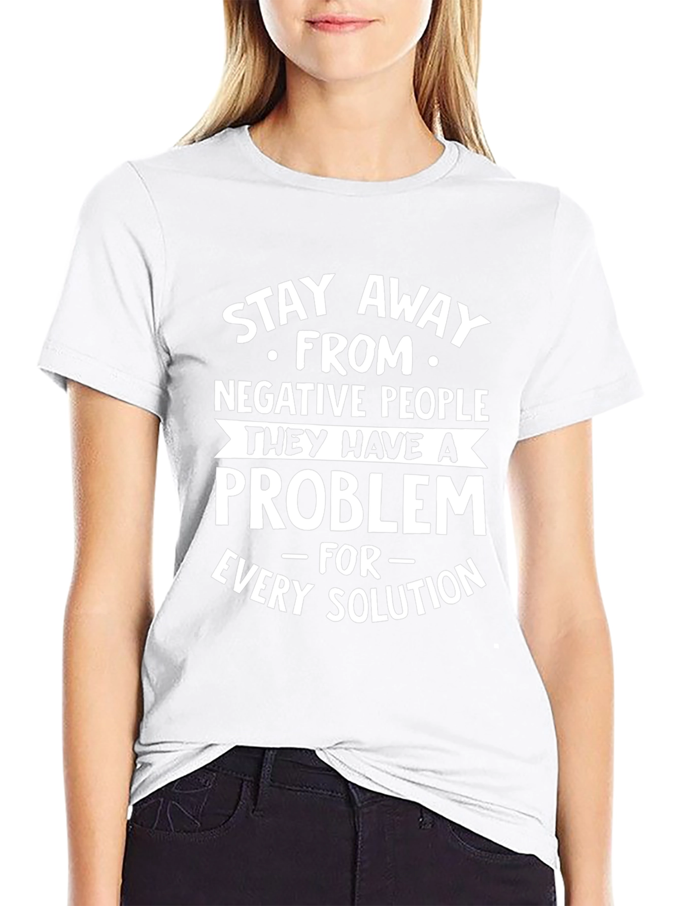 Stay Away From Negative People T-Shirt