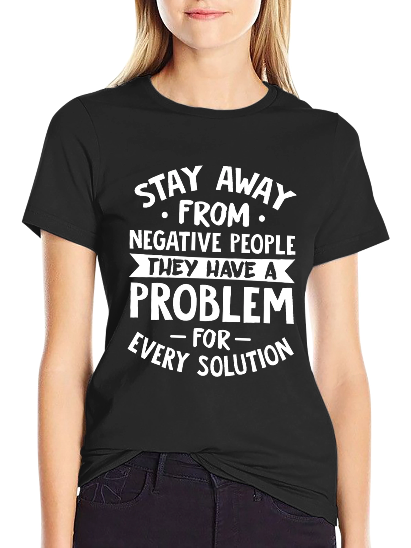 Stay Away From Negative People T-Shirt
