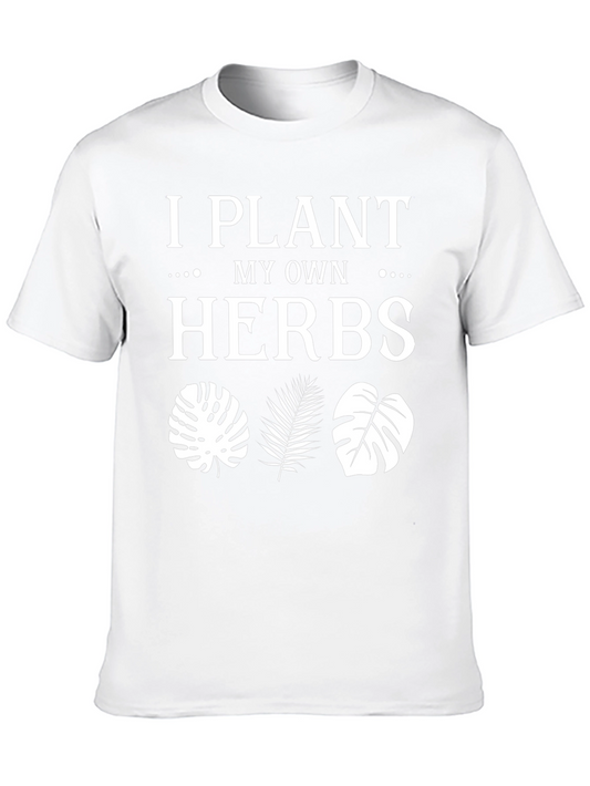 I Plant My Own Herbs Graphic T-Shirt