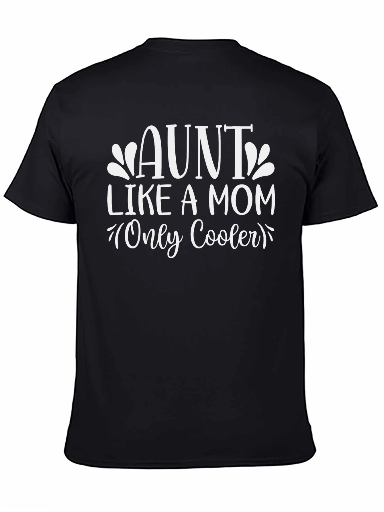 Aunt Like A Mom Only Cooler - Black T-Shirt