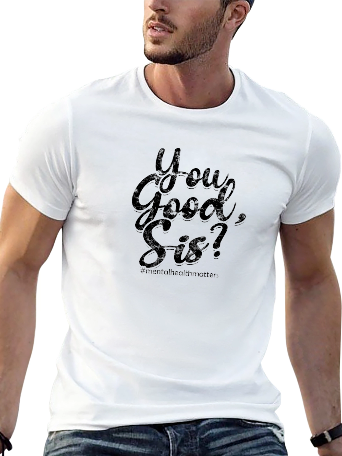 You Good Sis? Mental Health Matters Tee
