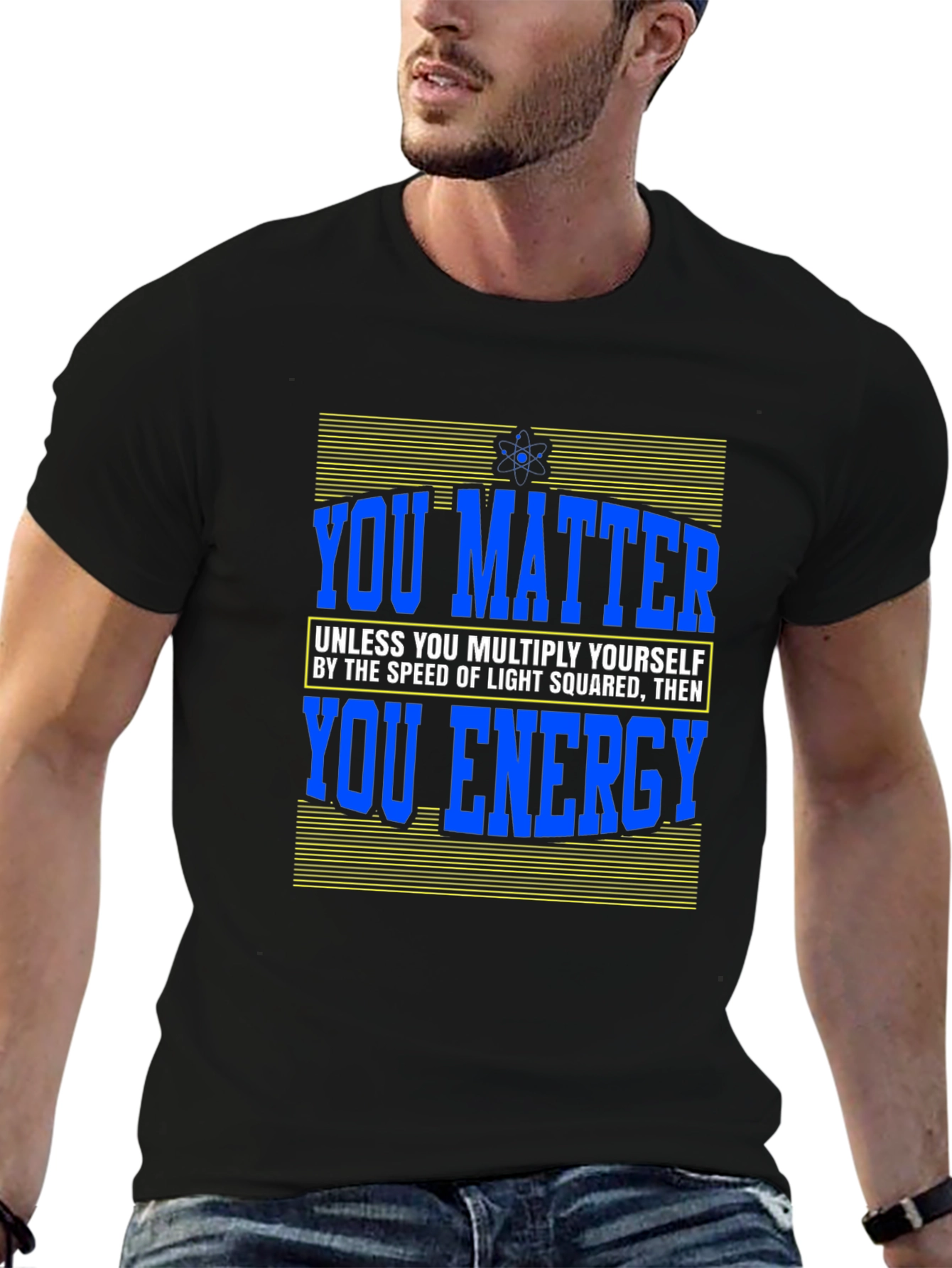 You Matter T-Shirt - Science Humor Tee