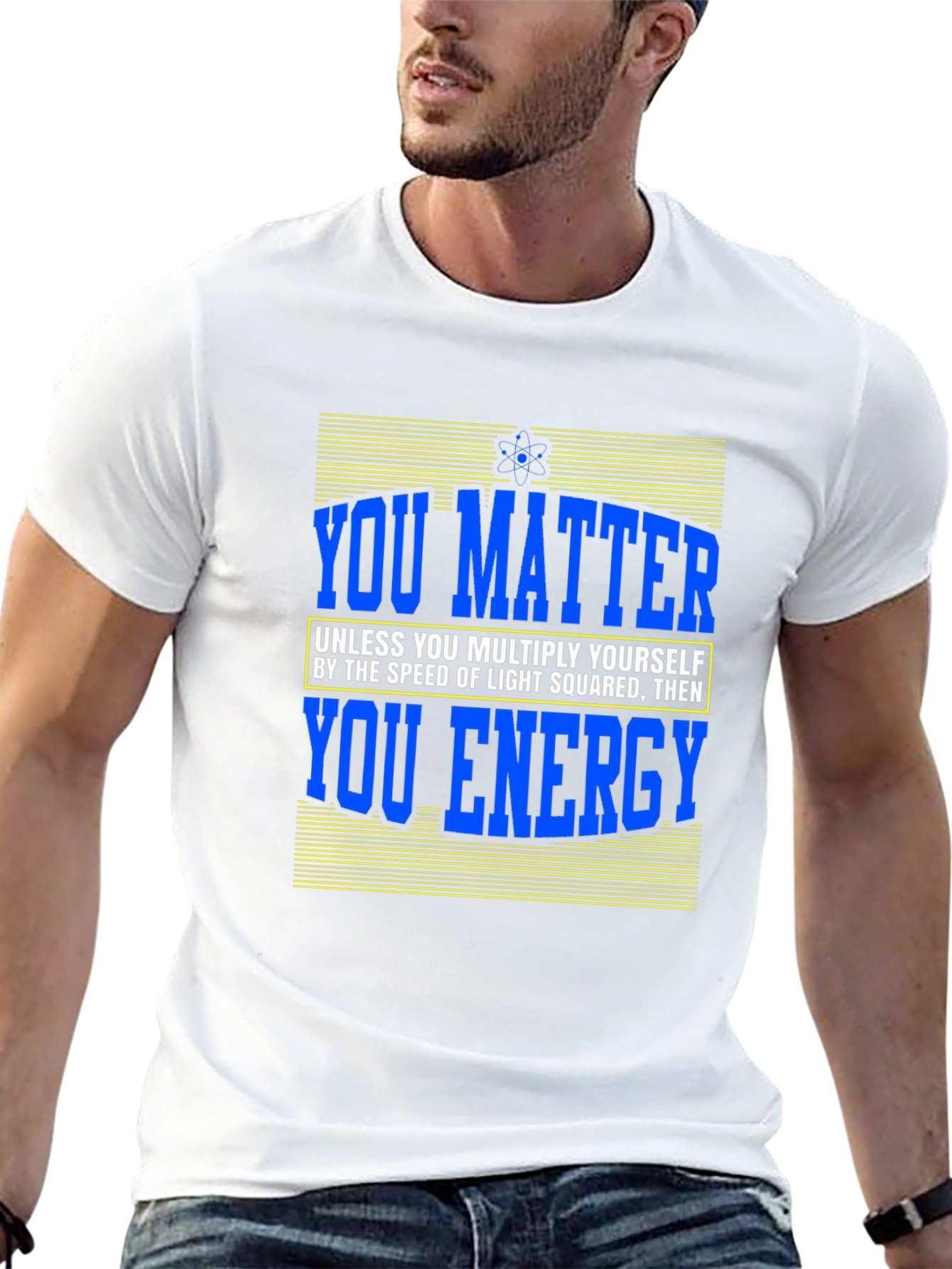 You Matter T-Shirt - Science Humor Tee