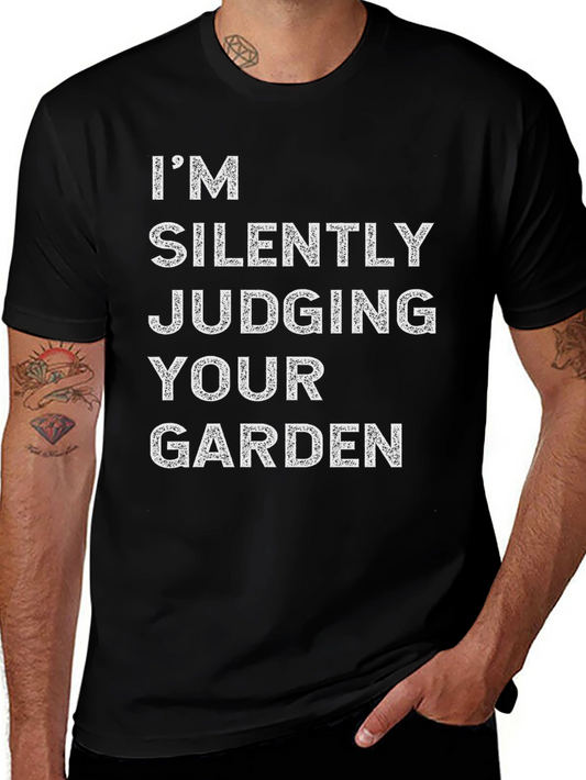 Im Silently Judging Your Garden Funny T-Shirt