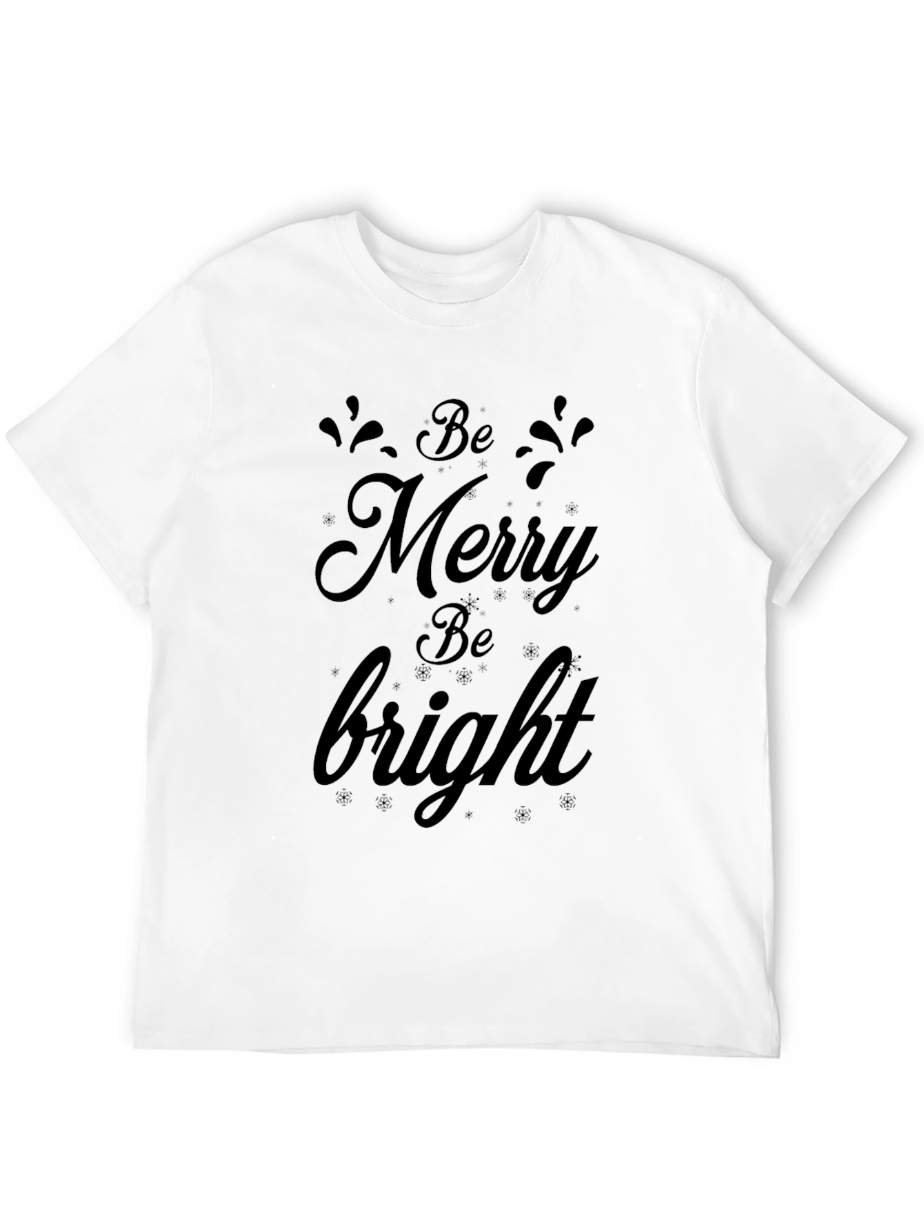 Be Merry Be Bright T-Shirt