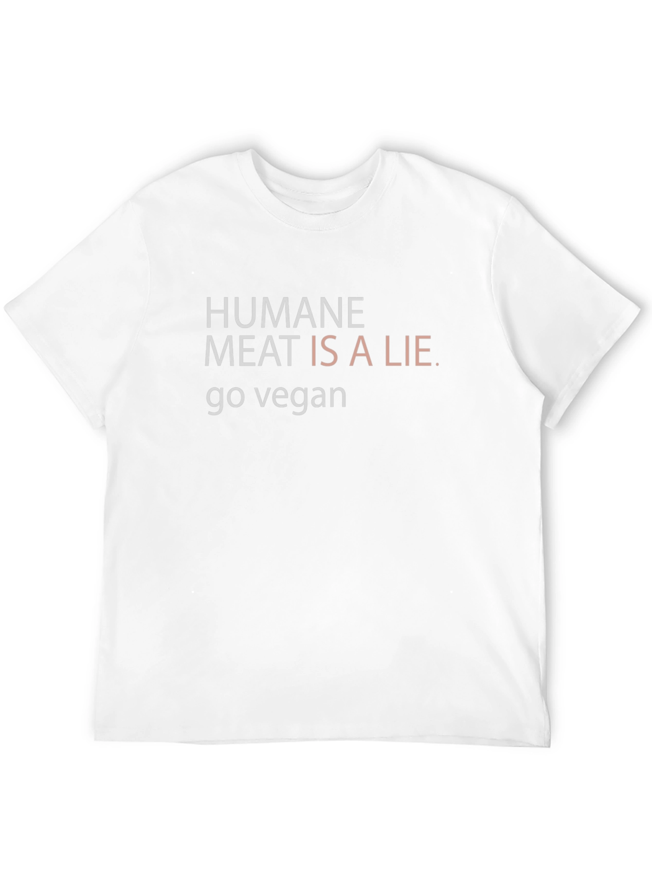 Humane Meat is a Lie Vegan T-Shirt