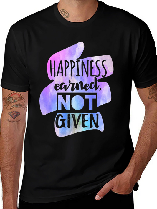 Happiness Earned T-Shirt - Motivational Graphic Tee